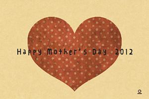 Happy Mother's　day 2012